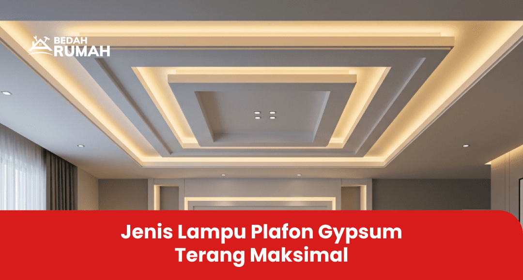 2. Jenis Lampu Plafon Gypsum Terang Maksimal