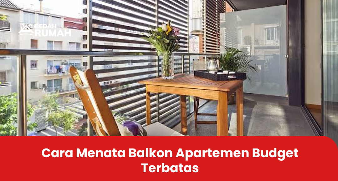Cara Menata Balkon Apartemen Budget Terbatas