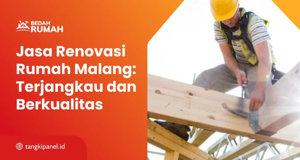 Jasa Renovasi Rumah Malang: Terjangkau dan Berkualitas