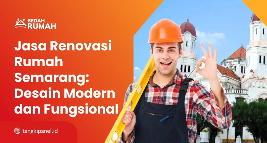 Jasa Renovasi Rumah Semarang: Desain Modern dan Fungsional