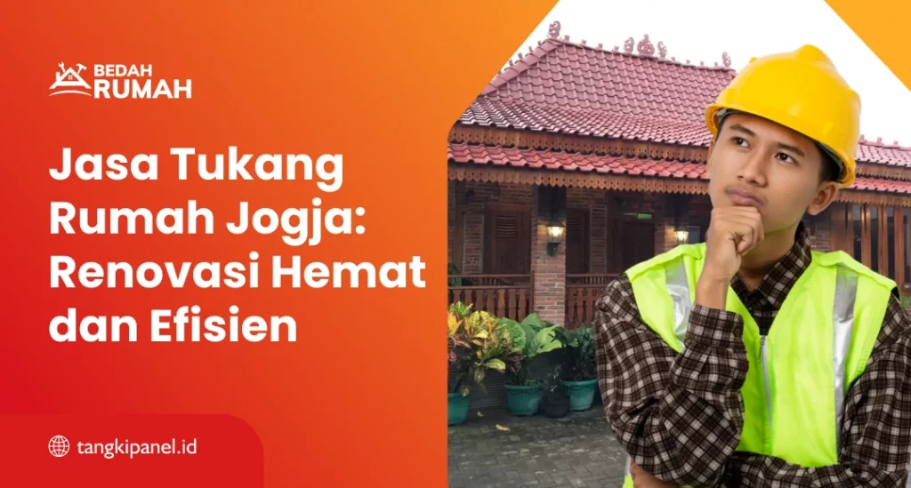 Jasa Tukang Rumah Jogja: Renovasi Hemat dan Efisien