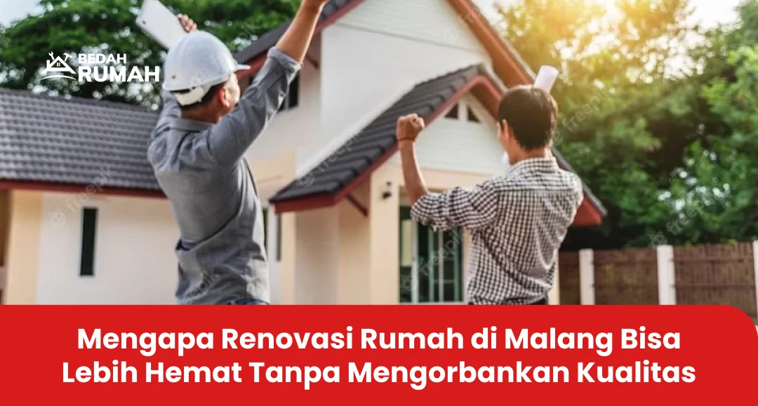 Mengapa Jasa Renovasi Rumah Malang Bisa Lebih Hemat Tanpa Mengorbankan Kualitas