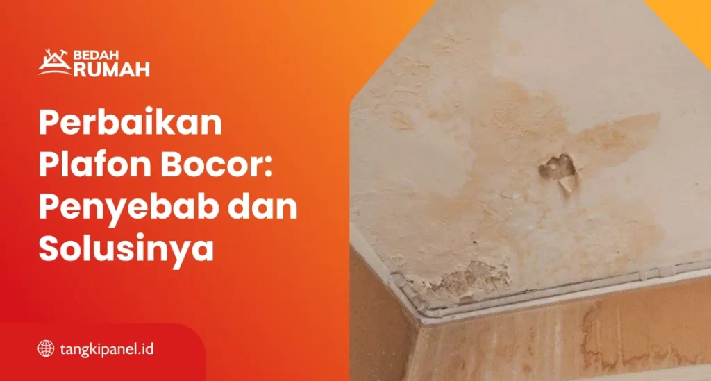 Perbaikan Plafon Bocor: Penyebab dan Solusinya