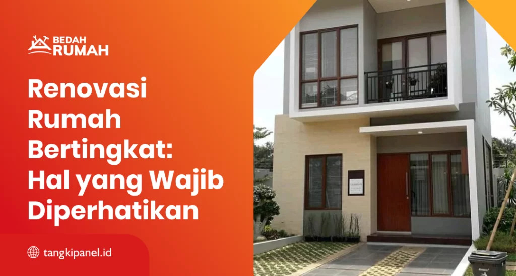 Renovasi Rumah Bertingkat: Hal yang Wajib Diperhatikan