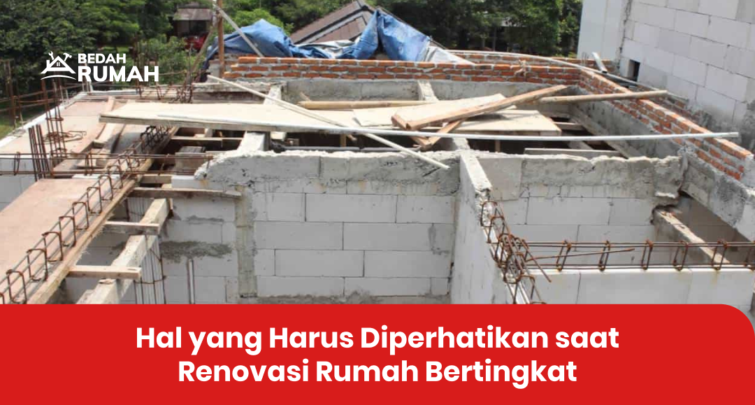Hal yang Harus Diperhatikan saat Renovasi Rumah Bertingkat