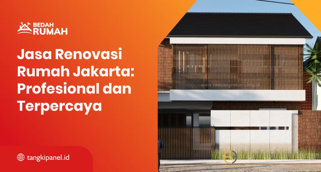 Jasa Renovasi Rumah Jakarta: Profesional dan Terpercaya