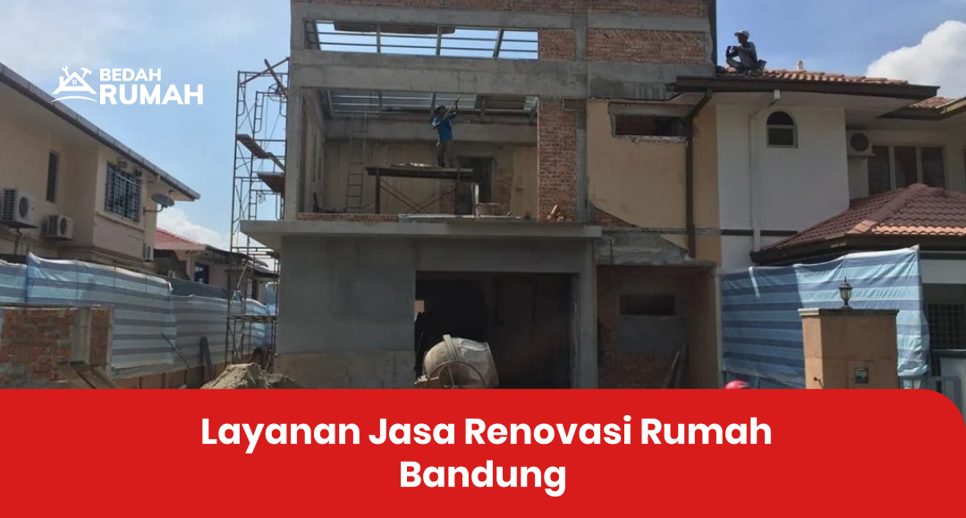 Layanan Jasa Renovasi Rumah Bandung