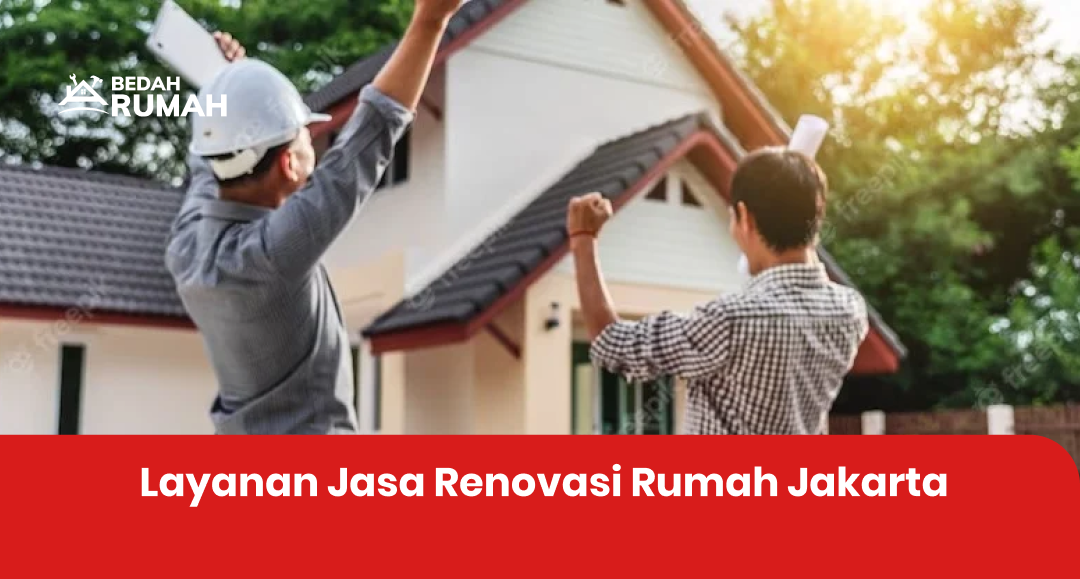 Layanan Jasa Renovasi Rumah Jakarta