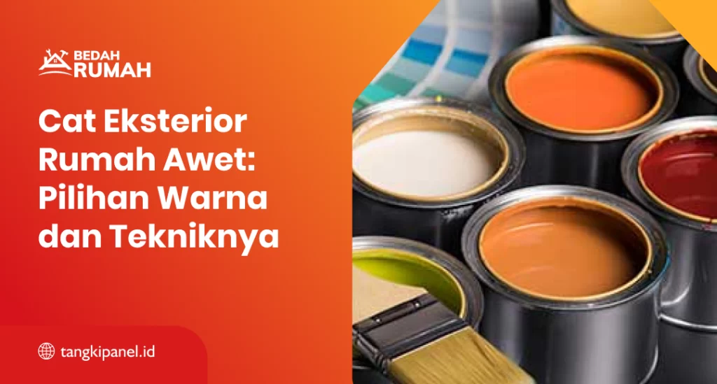 Cat Eksterior Rumah Awet: Pilihan Warna dan Tekniknya