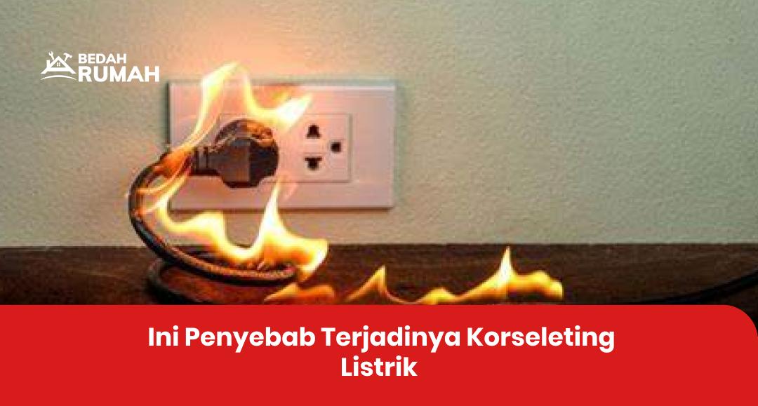 Ini Penyebab Terjadinya Korsleting Listrik
