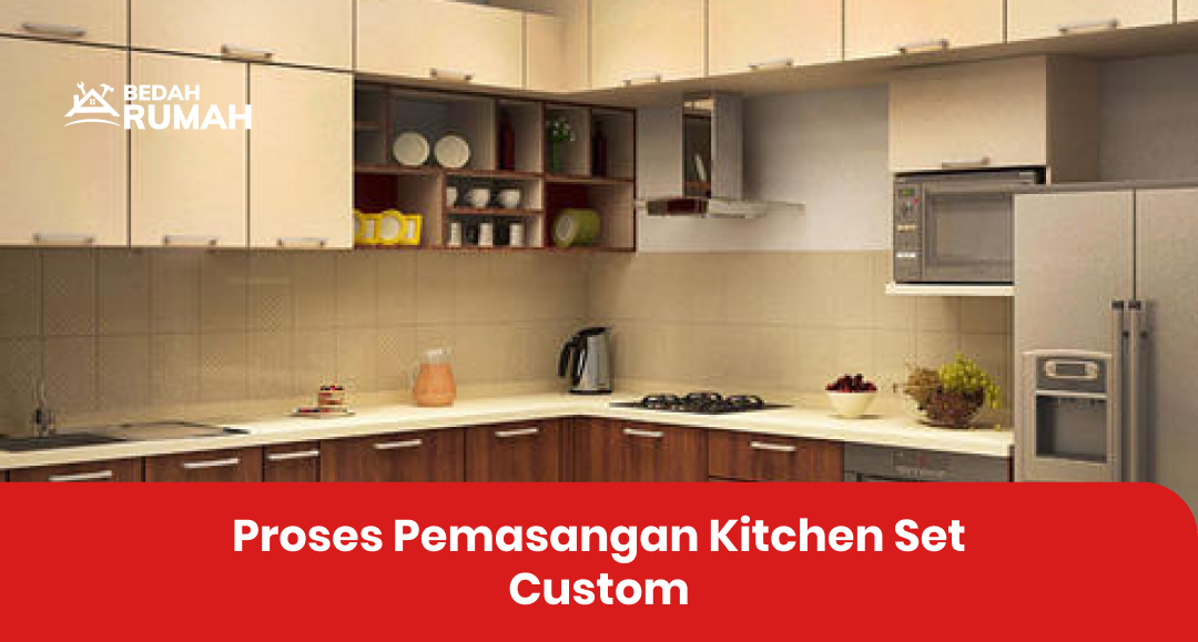 Proses Pemasangan Kitchen Set Custom