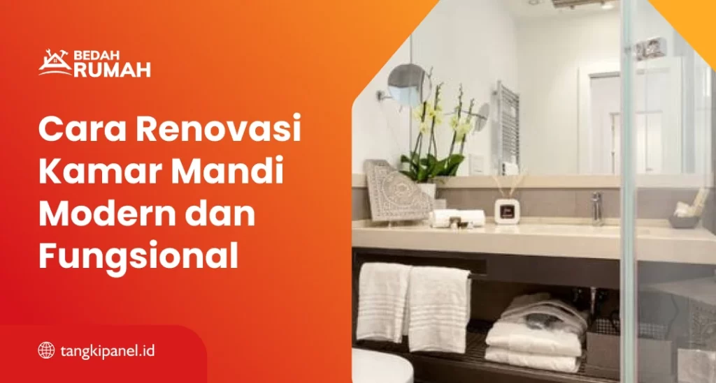 Cara Renovasi Kamar Mandi Modern dan Fungsional