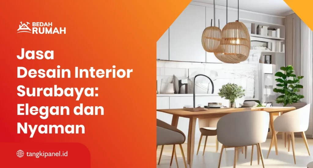 Jasa Desain Interior Surabaya: Elegan dan Nyaman