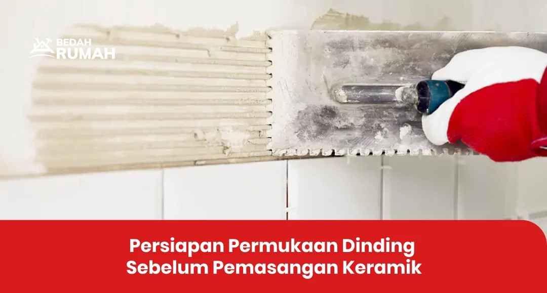 Persiapan Permukaan Dinding Sebelum Pemasangan Keramik