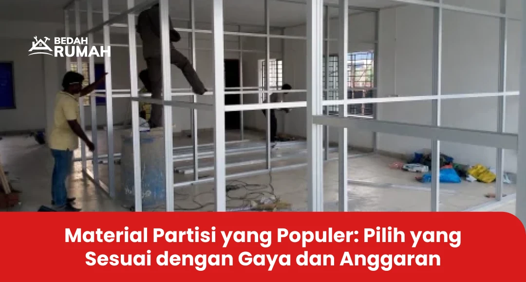 Material Partisi yang Populer: Pilih yang Sesuai dengan Gaya dan Anggaran