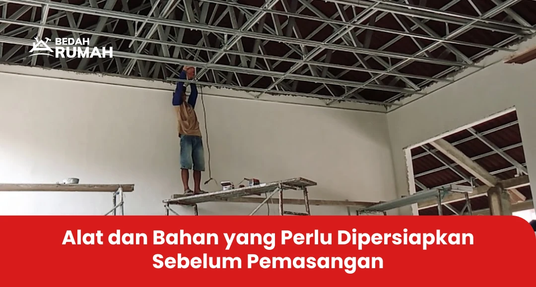 Alat dan Bahan yang Perlu Dipersiapkan Sebelum Pemasangan