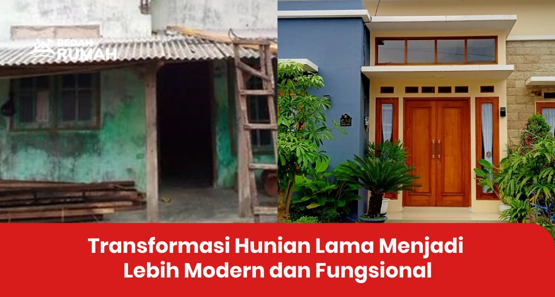 Transformasi Hunian Lama Menjadi Lebih Modern dan Fungsional