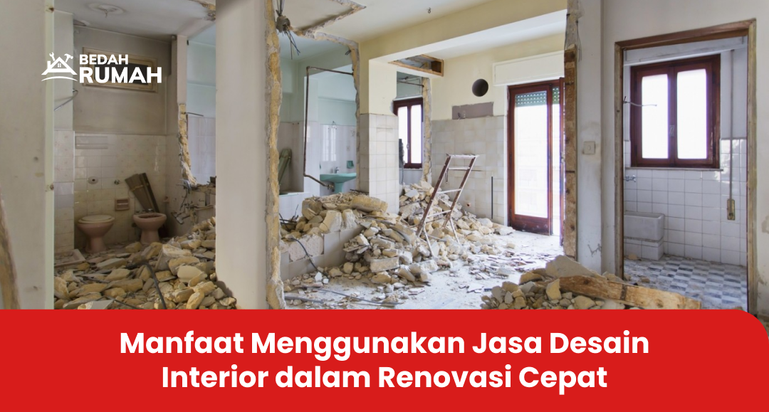 Manfaat Menggunakan Jasa Desain Interior dalam Renovasi Cepat