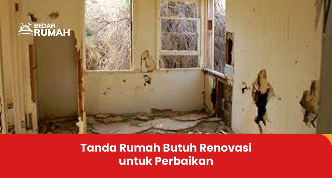 Tanda Rumah Butuh Renovasi untuk Perbaikan