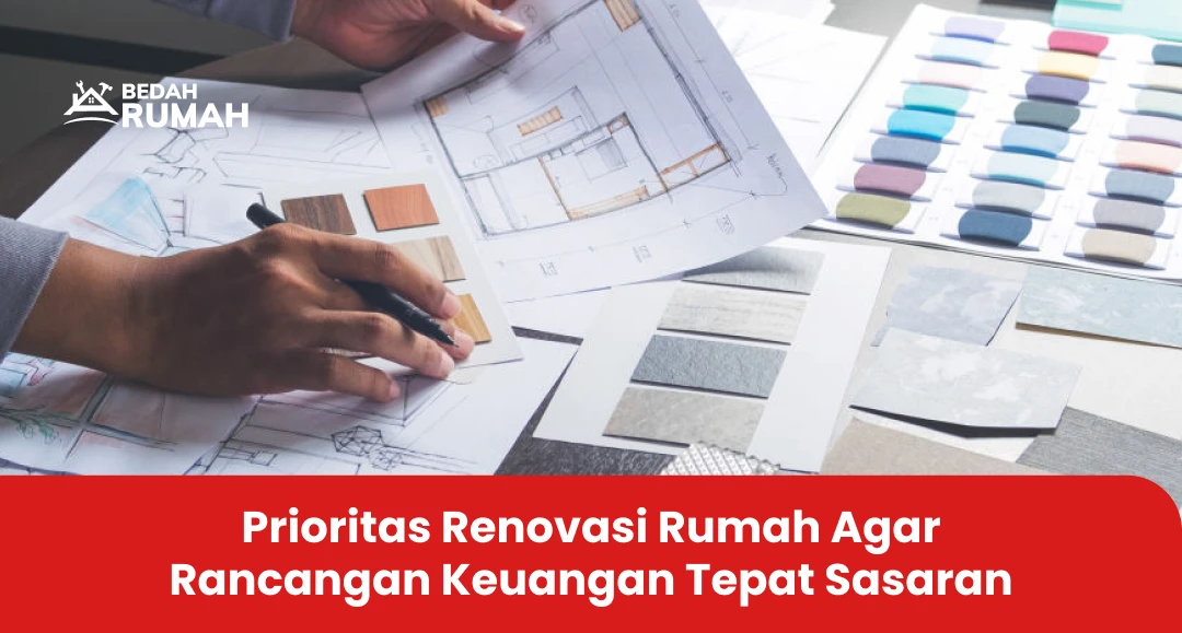 Prioritas Renovasi Rumah Agar Rancangan Keuangan Tepat Sasaran