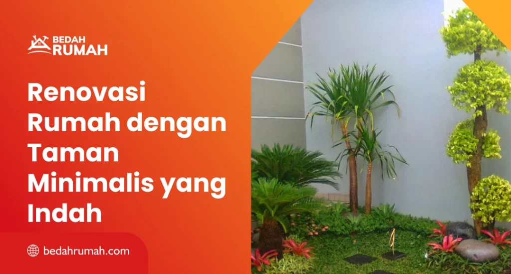 Renovasi Rumah dengan Taman Minimalis yang Indah