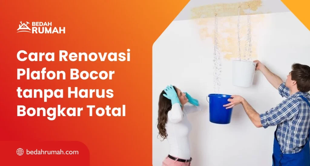 Cara Renovasi Plafon Bocor tanpa Harus Bongkar Total