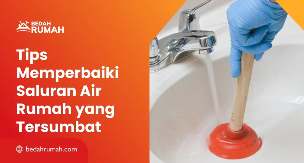 Tips Memperbaiki Saluran Air Rumah yang Tersumbat