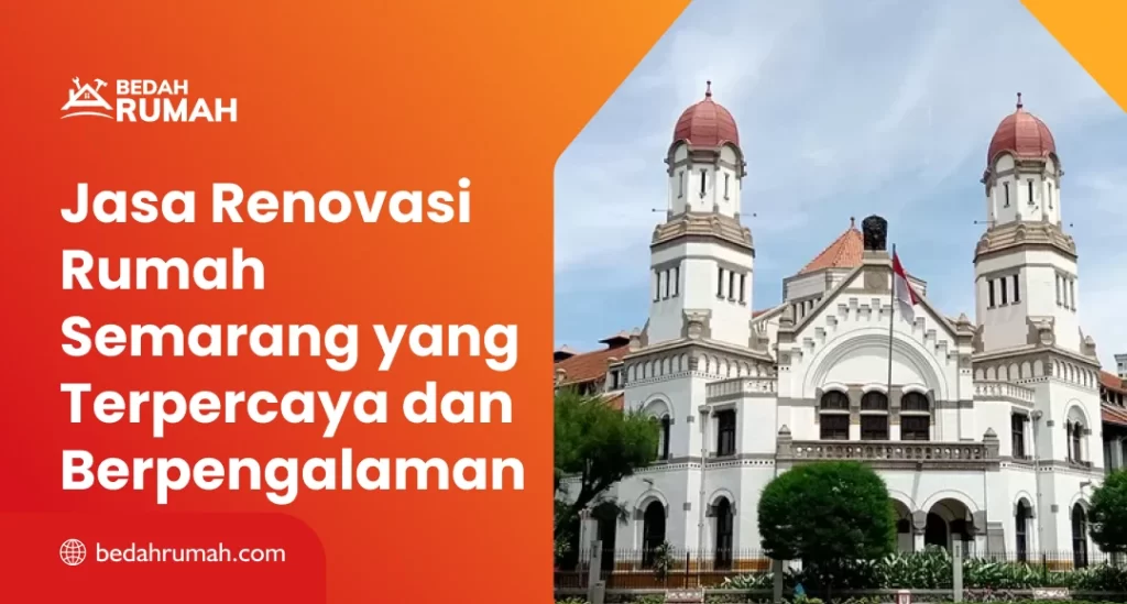 Jasa Renovasi Rumah Semarang yang Terpercaya dan Berpengalaman