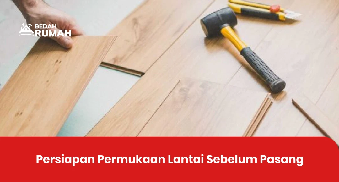 Persiapan Permukaan Lantai Sebelum Pasang