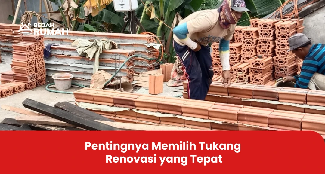 Pentingnya Memilih Tukang Renovasi yang Tepat