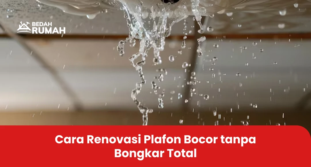 Cara Renovasi Plafon Bocor tanpa Bongkar Total