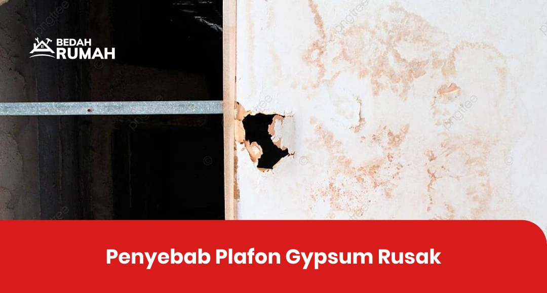 Penyebab Plafon Gypsum Rusak