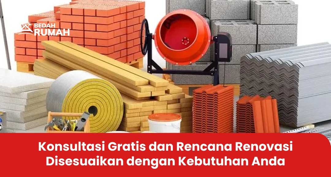 Konsultasi Gratis dan Rencana Renovasi Disesuaikan dengan Kebutuhan Anda