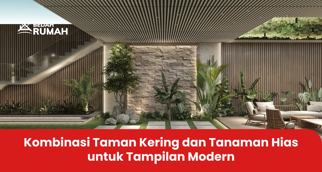 Kombinasi Taman Kering dan Tanaman Hias untuk Tampilan Modern