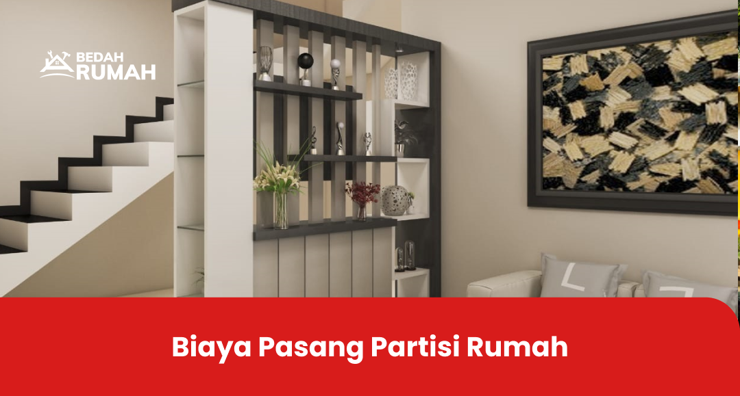 Biaya Pasang Partisi Rumah