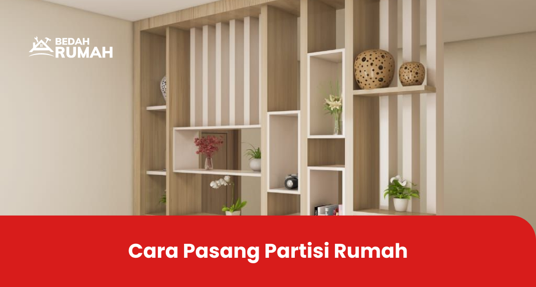 Cara Pasang Partisi Rumah