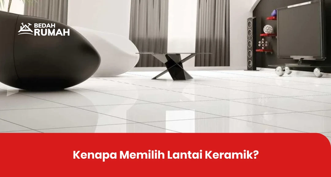 Kenapa Memilih Lantai Keramik