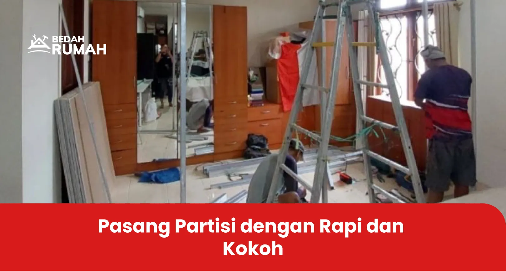 Pasang Partisi dengan Rapi dan Kokoh
