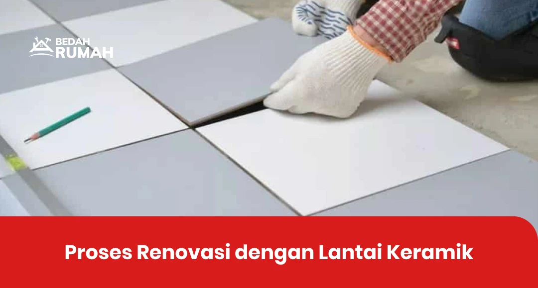 Proses Renovasi dengan Lantai Keramik