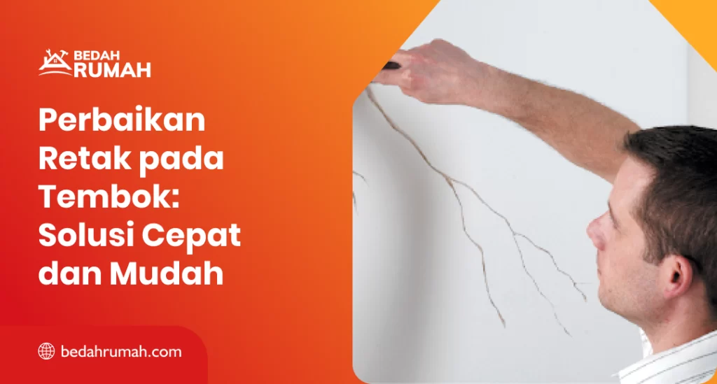 Perbaikan Retak pada Tembok: Solusi Cepat dan Mudah