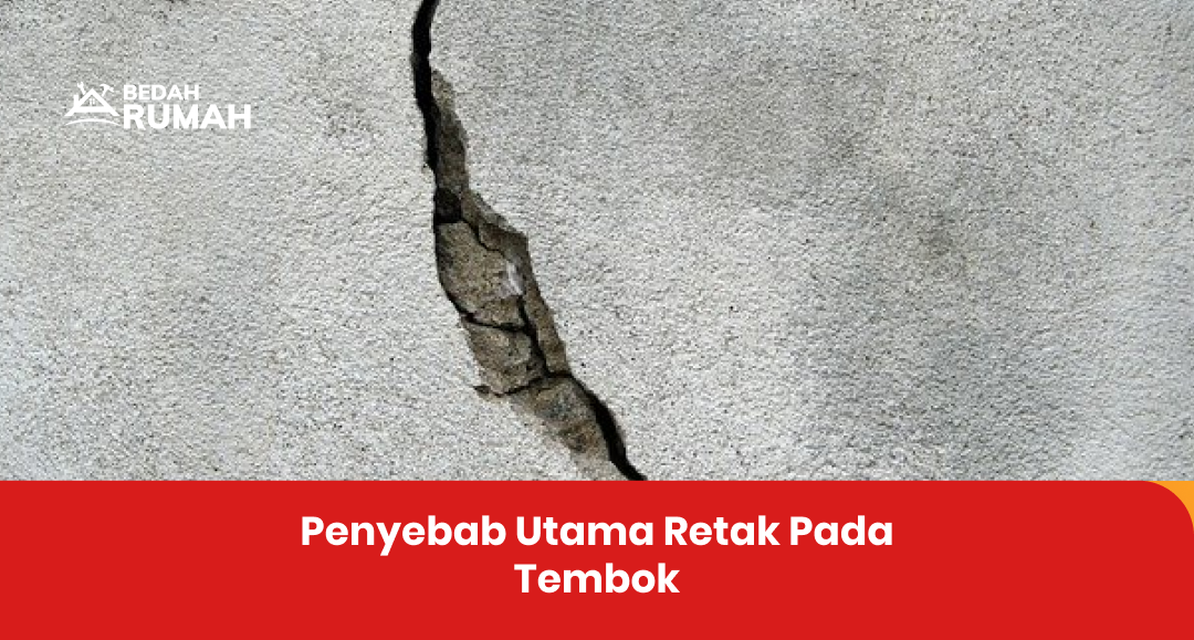 Penyebab Utama Retak Pada Tembok