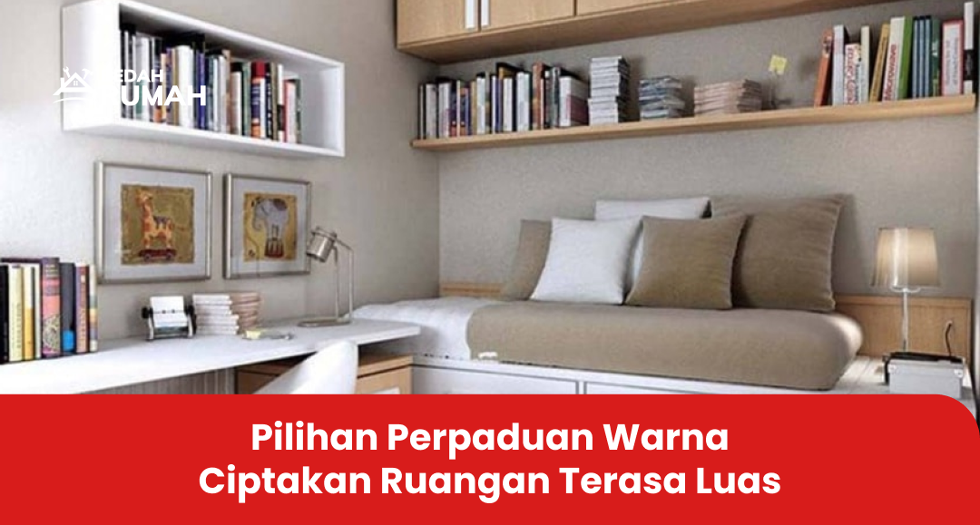 Pilihan Perpaduan Warna Ciptakan Ruangan Terasa Luas