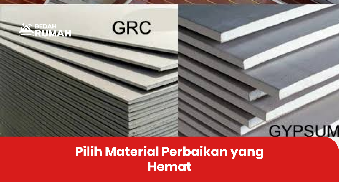 Pilih Material Perbaikan yang Hemat