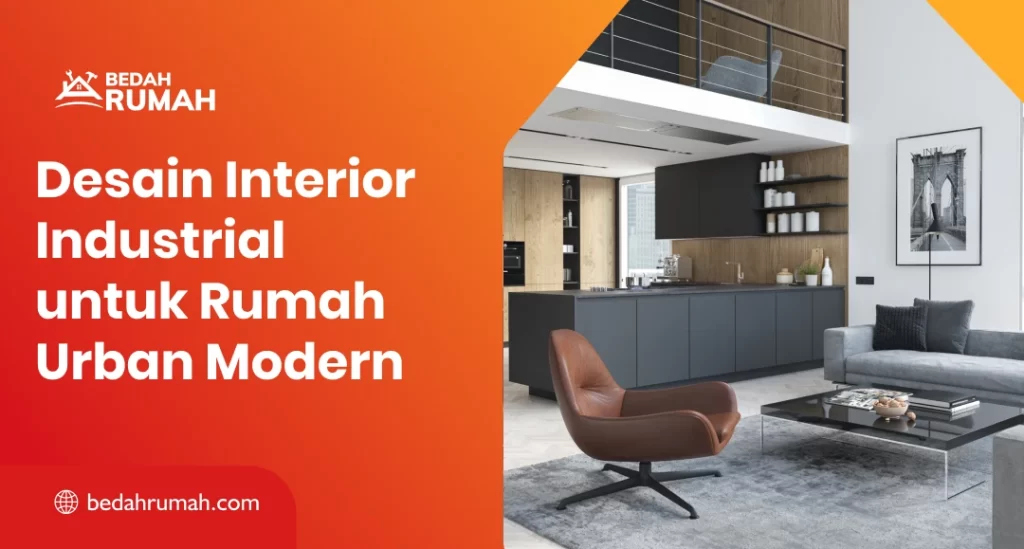 Desain Interior Industrial untuk Rumah Urban Modern