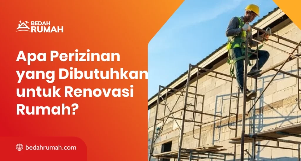 Apa Perizinan yang Dibutuhkan untuk Renovasi Rumah?