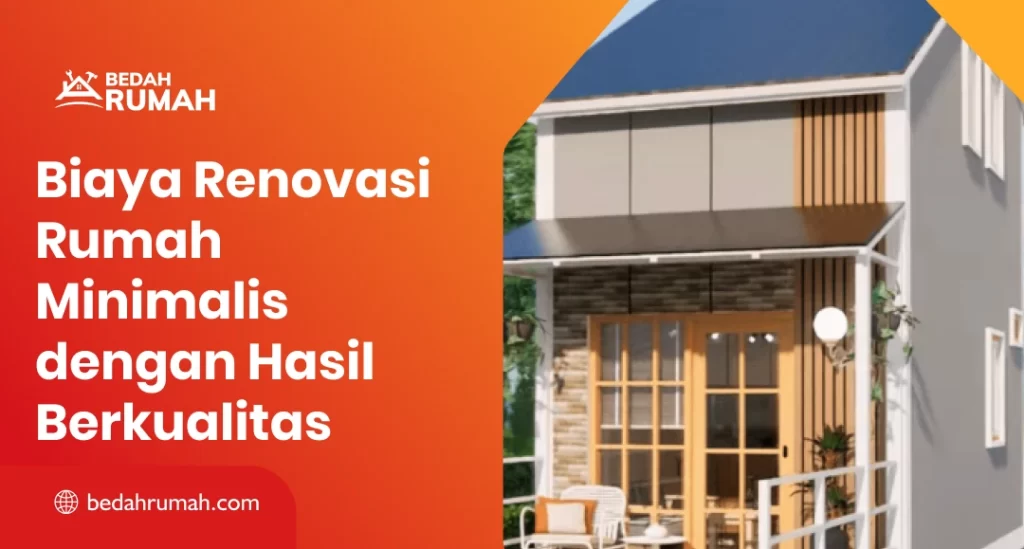 Biaya Renovasi Rumah Minimalis dengan Hasil Berkualitas