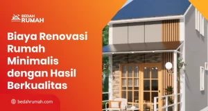 Biaya Renovasi Rumah Minimalis dengan Hasil Berkualitas