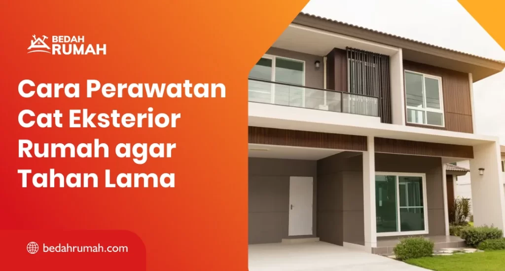 Cara Perawatan Cat Eksterior Rumah agar Tahan Lama