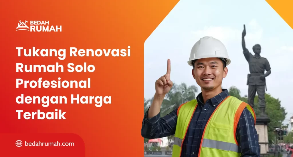 Tukang Renovasi Rumah Solo Profesional dengan Harga Terbaik