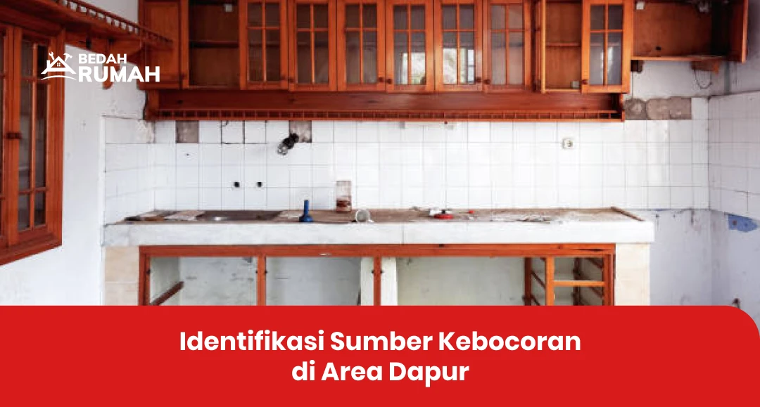 Identifikasi Sumber Kebocoran di Area Dapur